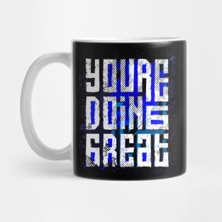 You're Doing Great Mug